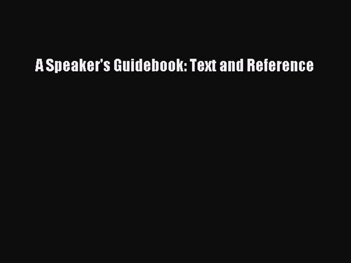 A speaker's guidebook 7th edition