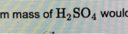 What minimum mass of h2so4 would you need